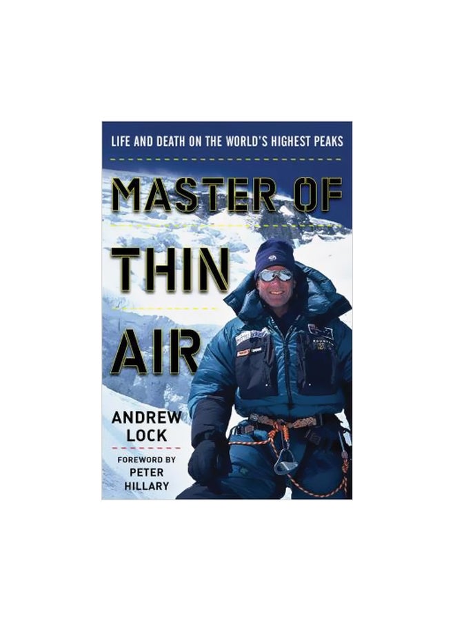 Master Of Thin Air: Life And Death On The World's Highest Peaks Paperback English by Andrew Lock - 16-09-2018