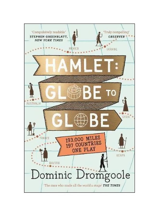 Hamlet: Globe To Globe: 193,000 Miles, 197 Countries, One Play Paperback English by Dominic Dromgoole - 43195 