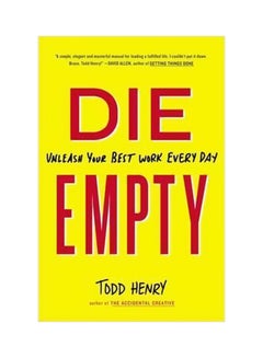 Die Empty: Unleash Your Best Work Everyday Paperback English by Todd Henry - 28-04-2015