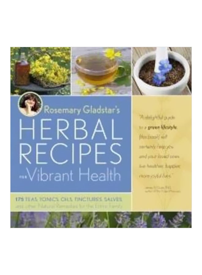 Rosemary Gladstar's Herbal Recipes For Vibrant Health Paperback English by Rosemary Gladstar - 03-09-2008 