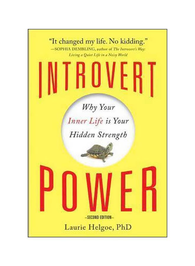 Introvert Power: Why Your Inner Life Is Your Hidden Strength Paperback English by Laurie Helgoe - 01-02-2013