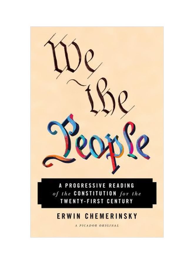 We The People: A Progressive Reading Of The Constitution For The Twenty-first Century Paperback English by Erwin Chemerinsky - 13-11-2018