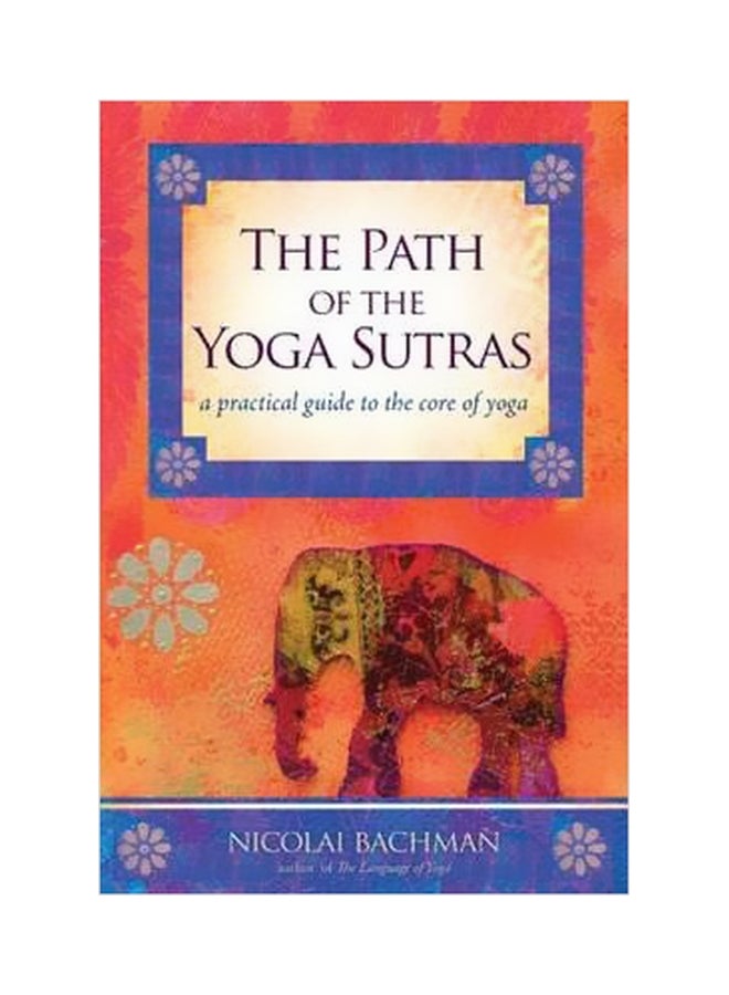 The Path Of The Yoga Sutras Paperback English by Nicolai Bachman - 40756 
