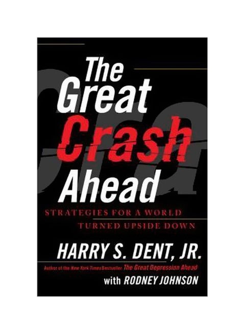 The Great Crash Ahead : Strategies For A World Turned Upside Down Paperback English by Harry S Dent - 11-09-2012