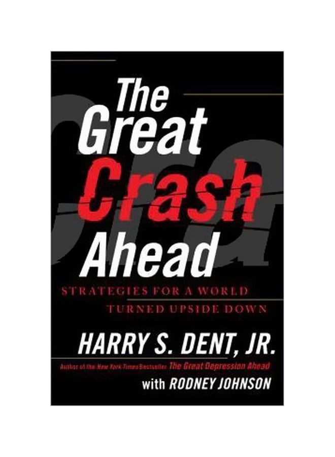 The Great Crash Ahead : Strategies For A World Turned Upside Down Paperback English by Harry S Dent - 11-09-2012
