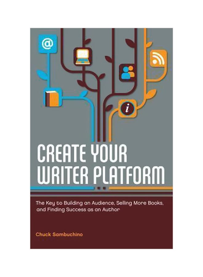 Create Your Writer Platform Paperback English by Chuck Sambuchino - 30-11-2012