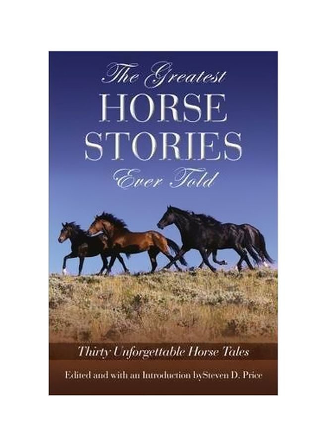Greatest Horse Stories Ever Told : Thirty Unforgettable Horse Tales Paperback English by Steven D. Price - 01-05-2004 