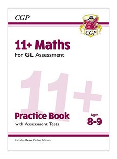 New 11+ Gl Maths Practice Book And Assessment Tests Paperback English by Cgp Books - 43469 