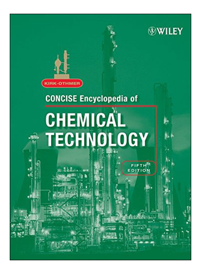 Kirk-Othmer Concise Encyclopedia Of Chemical Technology, 5th Edition hardcover english - 39290 