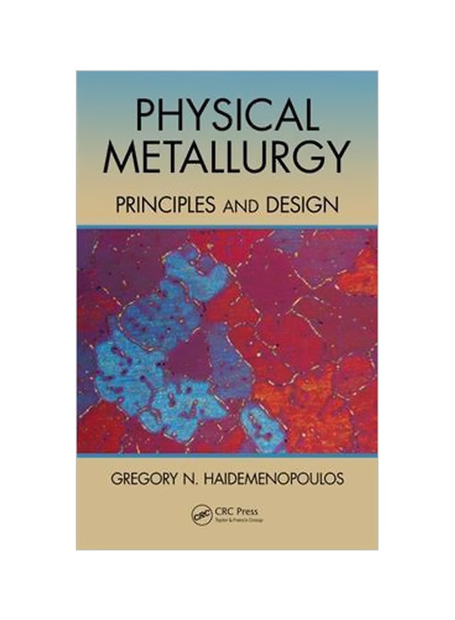 Physical Metallurgy, 1st Edition paperback english - 8-Feb-18