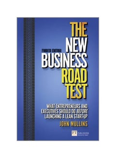 The New Business Road Test: What Entrepreneurs And Investors Should Do Before Launching A Lean Start-up Paperback English by John Mullins - 1/Jan/18 - v1562664992/N27490384A_1