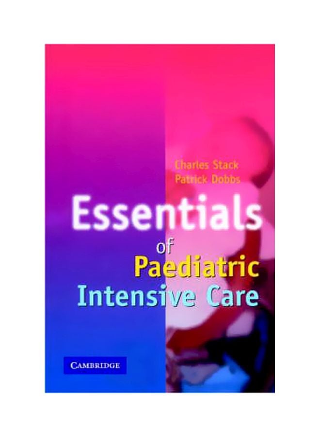 Essentials Of Paediatric Intensive Care Paperback English by C. Stack - 5 April 2004