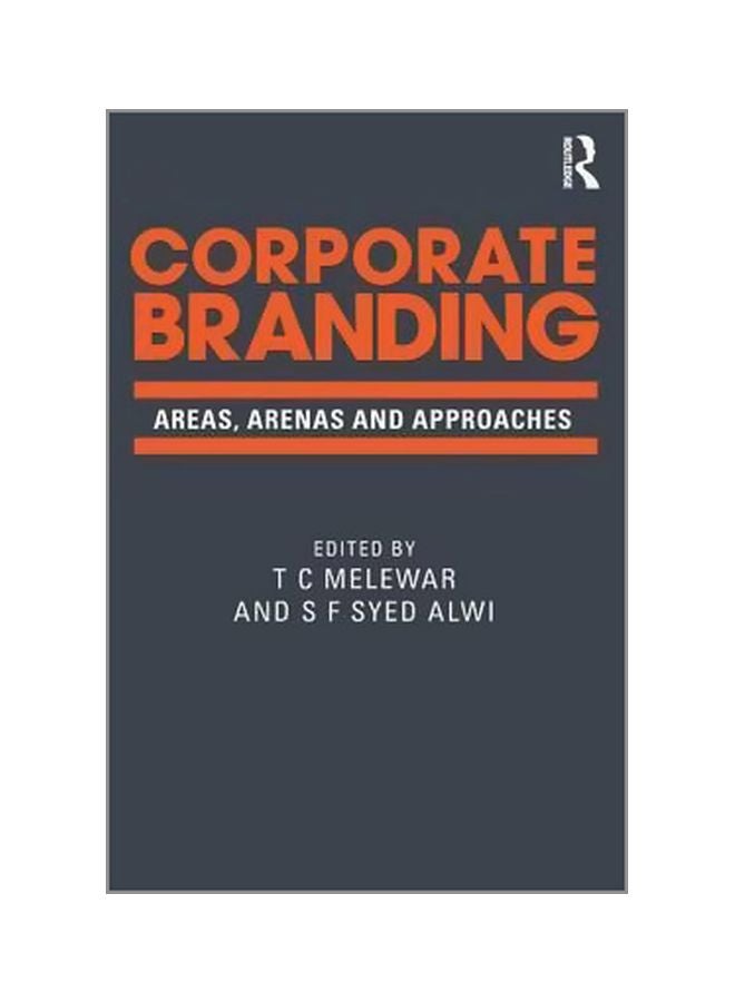 Corporate Branding : Areas, Arenas And Approaches Paperback English by T. C. Melewar - 6 July 2015 