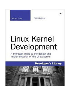 Linux Kernel Development: A Thorough Guide To The Design And Implementation Of The Linux Kemel Paperback English by Robert Love - 25 June 2010
