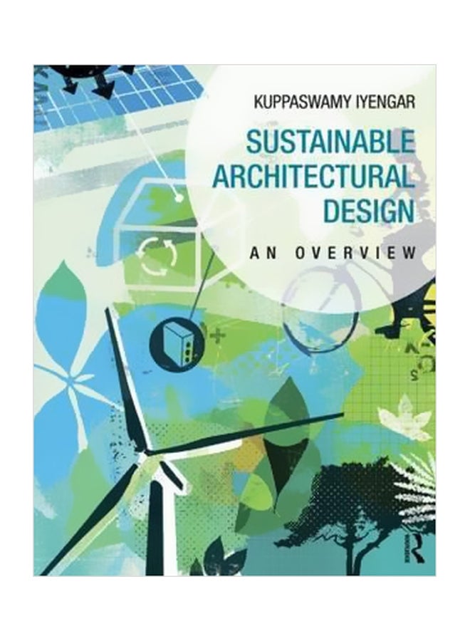 Sustainable Architectural Design : An Overview Paperback English by Kuppaswamy Iyengar - 1 December 2016