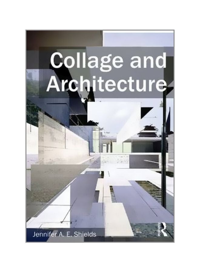 Collage And Architecture Paperback English by Jennifer A. E. Shields - 23 December 2013