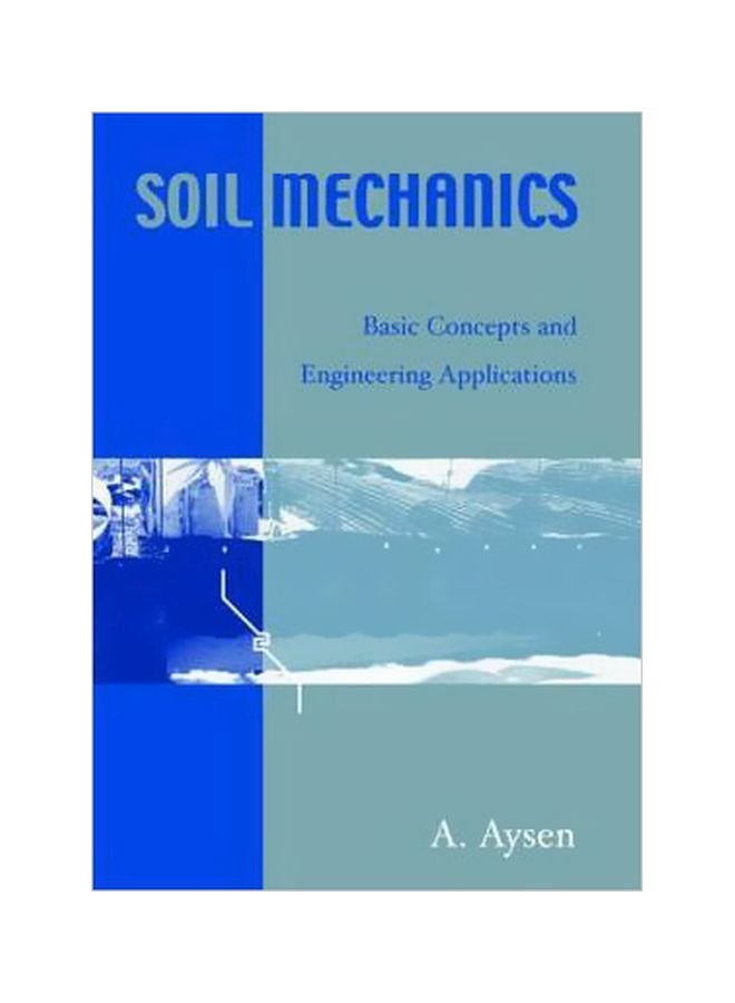 Soil Mechanics : Basic Concepts And Engineering Applications Paperback English by A. Aysen - 1 March 2006