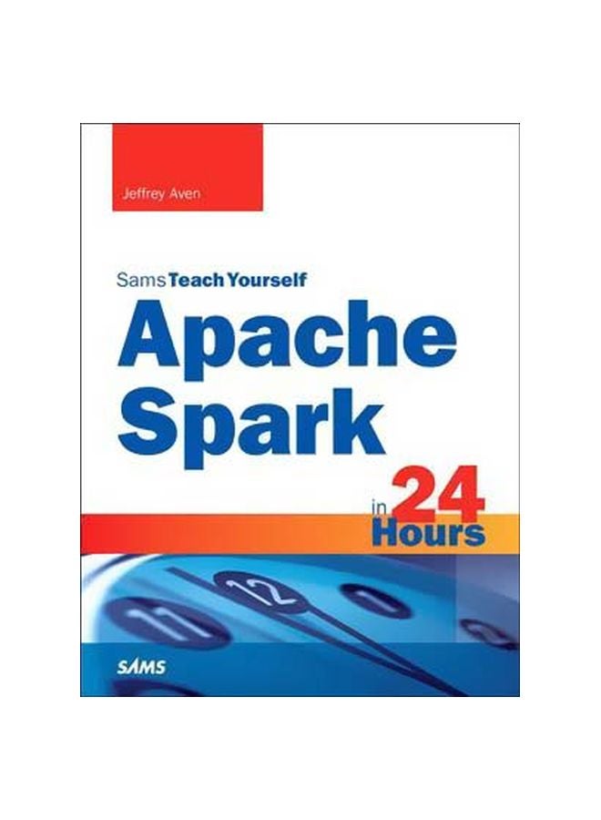 Sams Teach Yourself : Apache Spark In 24 Hours Paperback English by Jeffrey Aven - 27 August 2016 