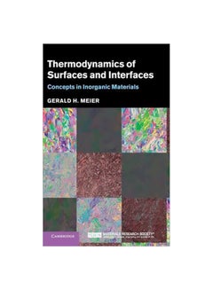 Thermodynamics Of Surfaces And Interfaces: Concepts In Inorganic Materials Hardcover English by Gerald H. Meier - 26 November 2015 