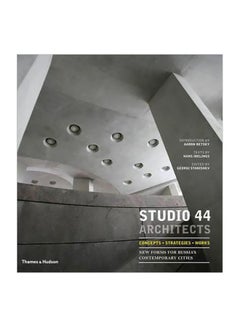 Studio 44 Architects: Concepts, Strategies, Works : New Forms For Russia's Contemporary Cities Hardcover English by Oleg Yavein - 21 March 2017 