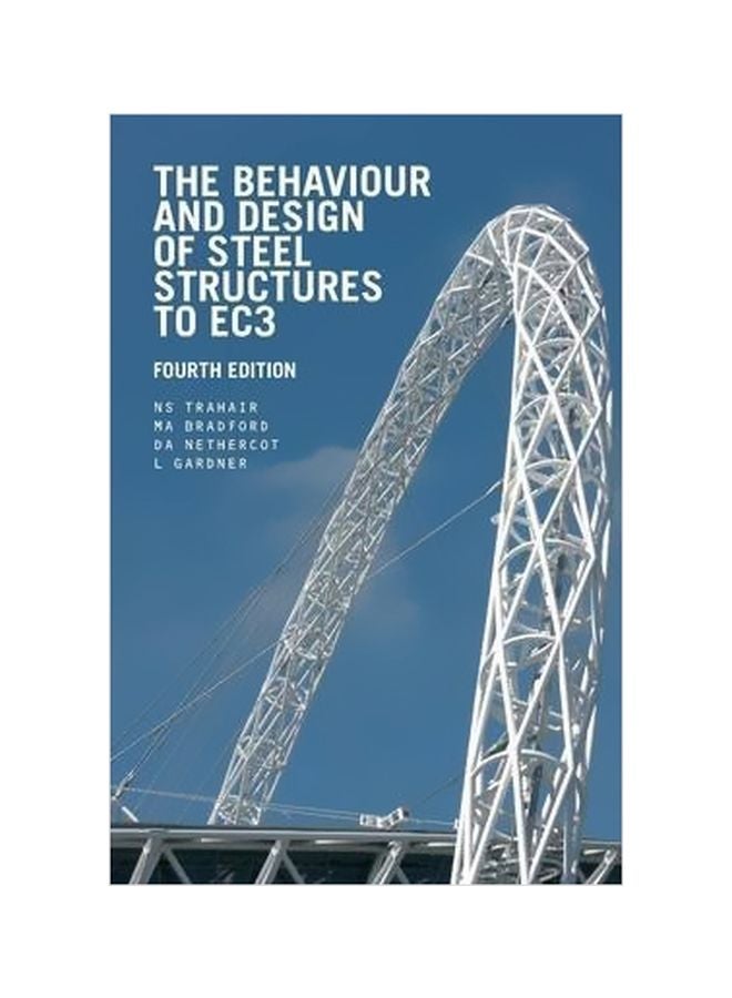 The Behaviour And Design Of Steel Structures To EC3 Paperback English by N. S. Trahair - 30 January 2008 