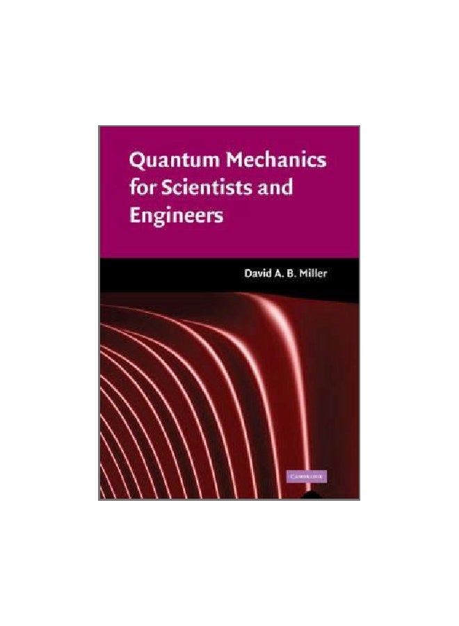 Quantum Mechanics For Scientists And Engineers Hardcover English by David A. B. Miller - 30 April 2008