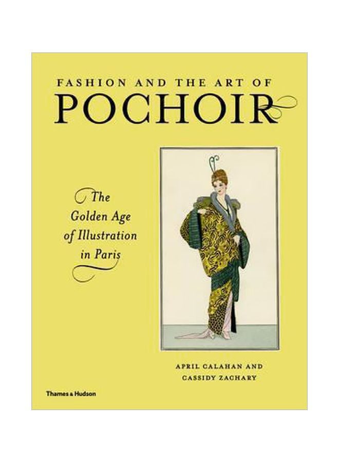 Fashion And The Art Of Pochoir : The Golden Age Of Illustration In Paris Hardcover English by April Calahan - 23 November 2015 