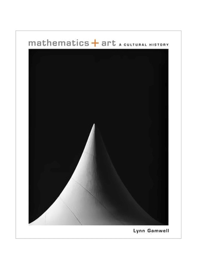 Mathematics And Art : A Cultural History Hardcover English by Lynn Gamwell - 1 December 2015