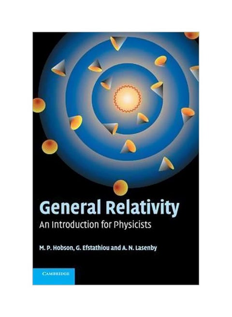 General Relativity : An Introduction For Physicists Hardcover English by M. P. Hobson - 13 May 2015