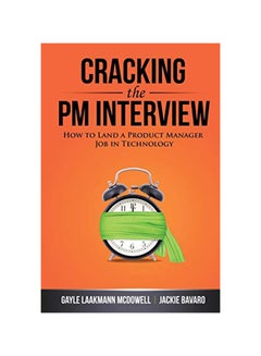 Cracking the PM Interview: How to Land a Product Manager Job in Technology Paperback English by Gayle Laakmann McDowell