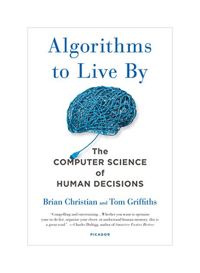 Algorithms to Live by: The Computer Science of Human Decisions Paperback English by Brian Christian 
