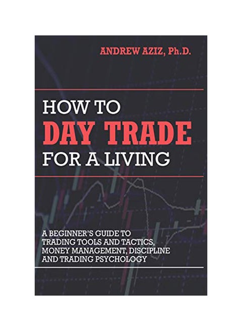 How to Day Trade For A Living Paperback English by Andrew Aziz
