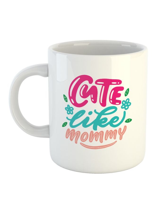 Cute Like Mommy Printed Coffee Mug White/Pink/Green 10x8x8cm - v1564659577/N28743605A_1