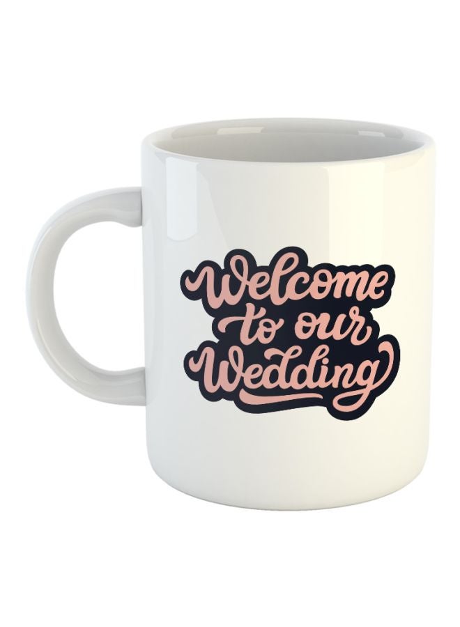 Heatbeat Welcome To Our Wedding Printed Coffee Mug White/Black/Pink 10x8x8cm