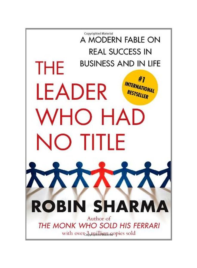 The Leader Who Had No Title: A Modern Fable On Real Success In Business And In Life paperback english - 28-Dec-10 