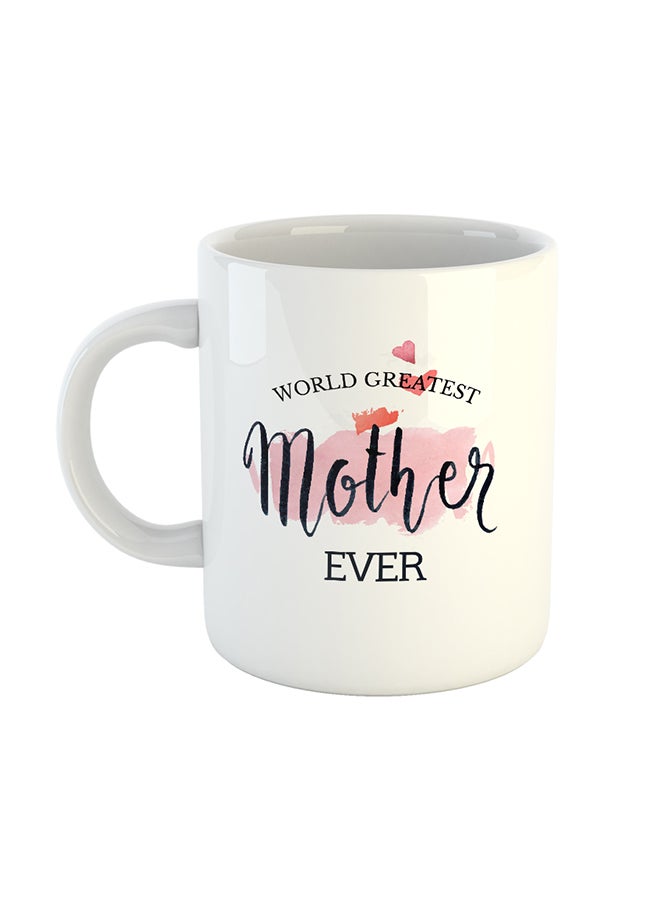 World Greatest Mother Ever  - Printed Coffee Mug White