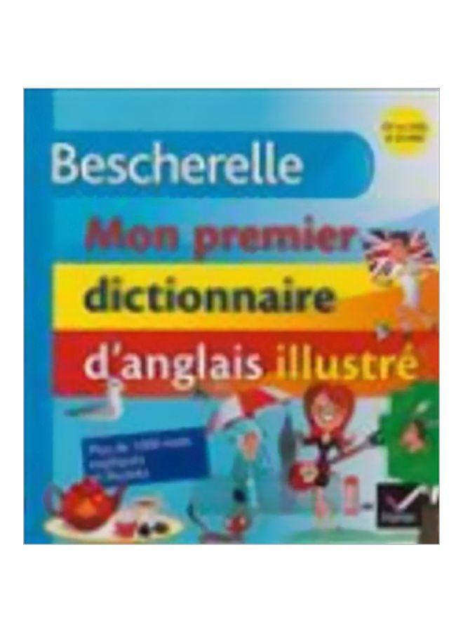 null - Bescherelle : Mon Premier Dictionnaire D'anglais Illustre Hardcover French by Bescherelle - 41441 - Image 1