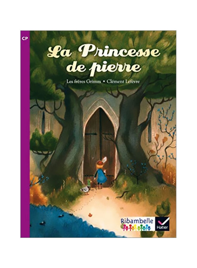 Ribambelle Cp La Princesse De Pierre Hardcover French by Jakob And Wilhelm Grimm - 41801