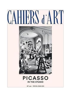 Cahiers D'Art 39th Year Special Issue 2015: Picasso In The Studio Paperback English by Brigitte Leal - 42621