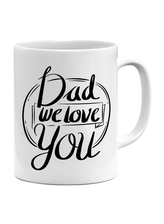 بابيون - مج سيراميك مطبوع عليه عبارة "Dad We Love You" أسود/ أبيض Standard - Image 1
