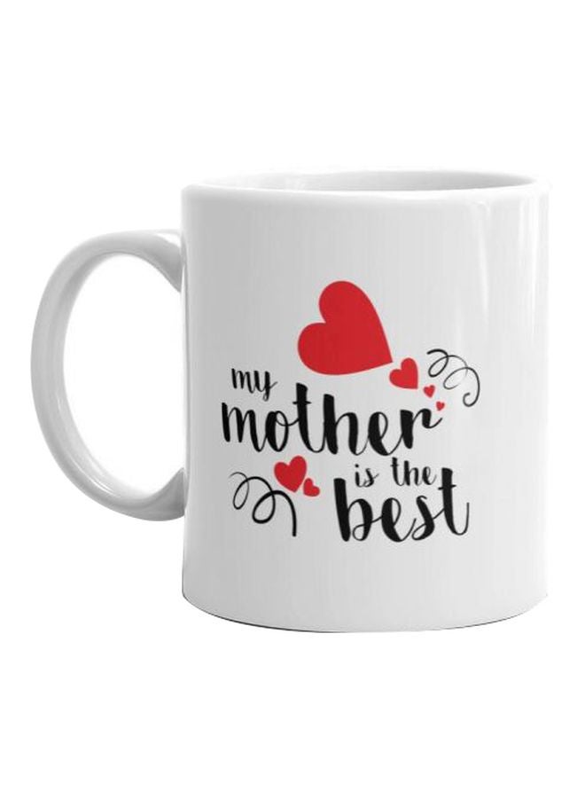 My Mother Is The Best Printed Ceramic Mug White/Red/Black