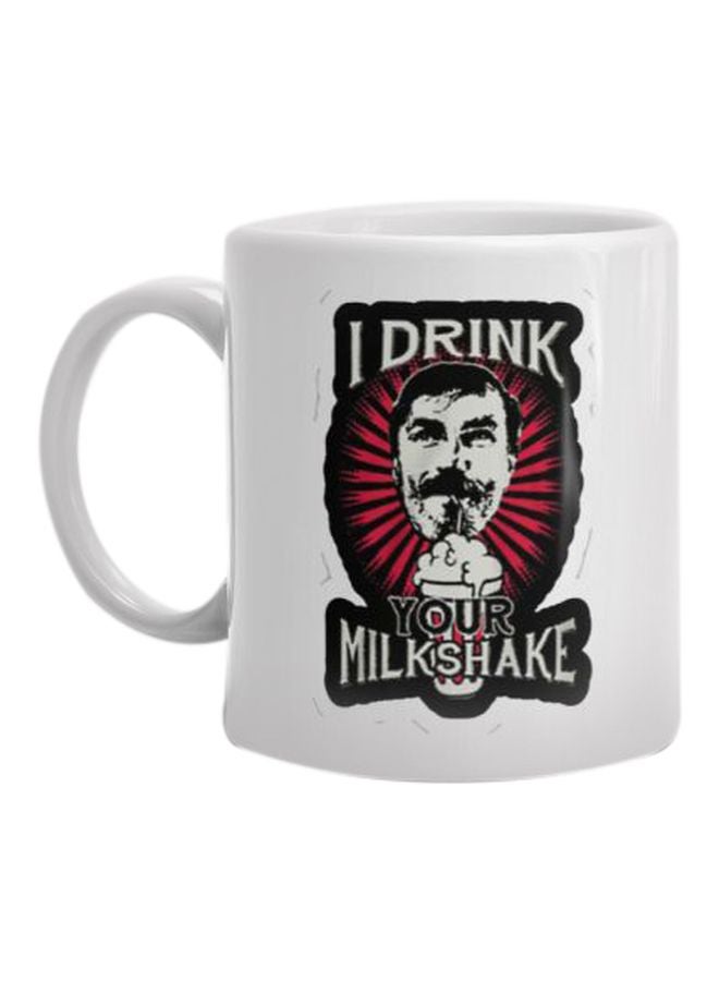 Fast Print I Drink Your Milkshake Printed Mug White/Black/Red