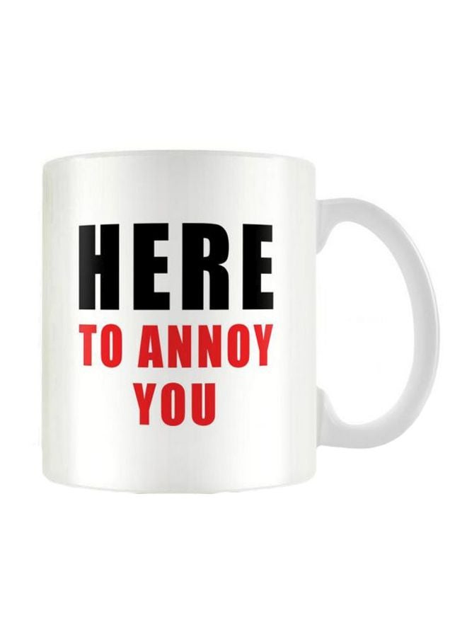 فاست برينت مج بطبعة عبارة "Here To Annoy You" أبيض/أسود/أحمر