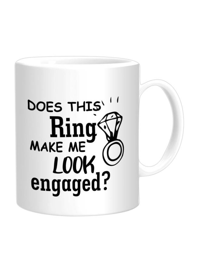 FMSTYLES Does This Ring Make Me Look Engaged ? Printed Mug White/Black