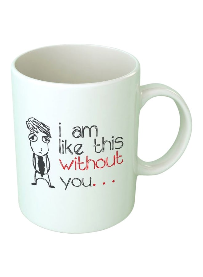 Upteetude - Without You Printed Coffee Mug White/Black/Red - Image 1