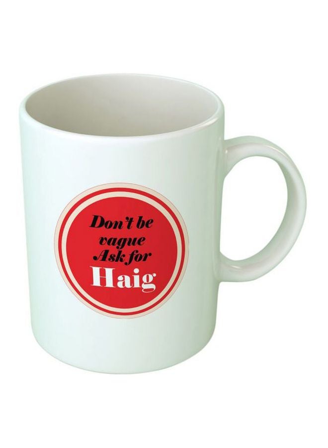فاست برينت مج بطبعة تحمل عبارة Don't Be Vague Ask For Haig أبيض/أحمر/أسود