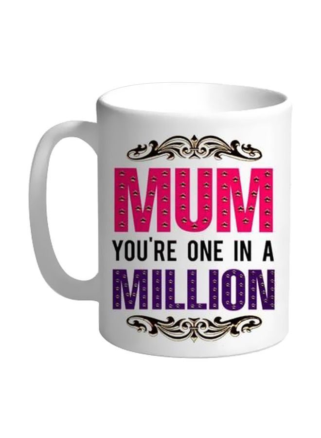 PH Mom You Are One In Million Printed Ceramic Mug White/Pink/Black 