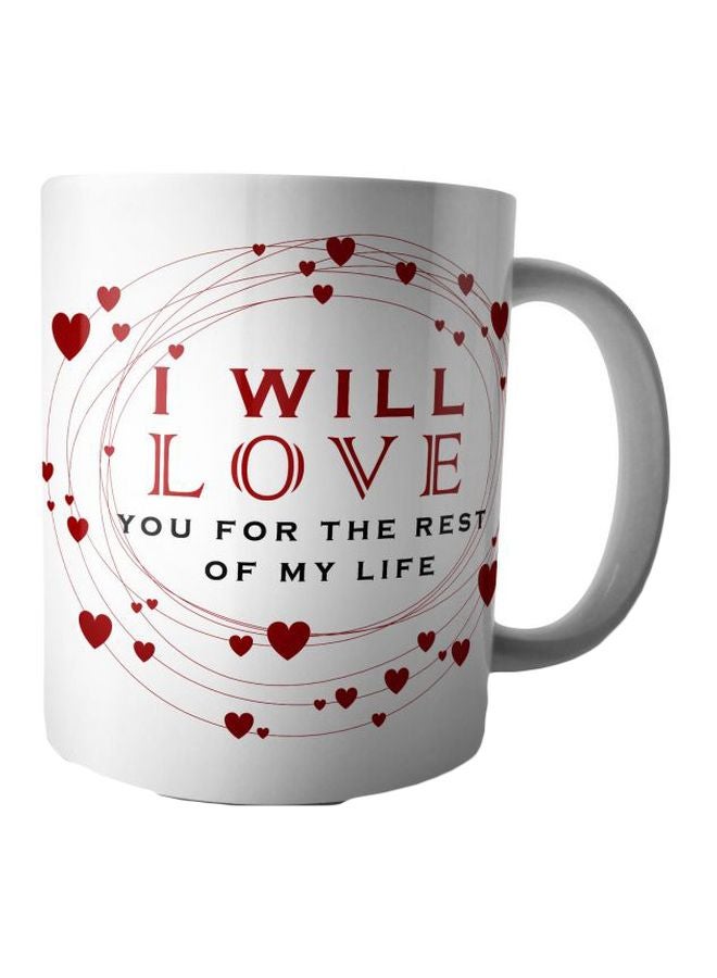 I Will Love You For The Rest Of My Life Printed Mug White/Red/Black - v1566998088/N29467041A_1