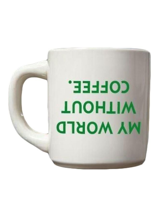 PH My World Without Coffee Printed Ceramic Mug White/Green 