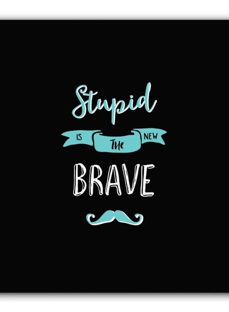 Stylizedd Stupid Is The New Brave Non-Slip Gaming Mousepad Black - Image 2